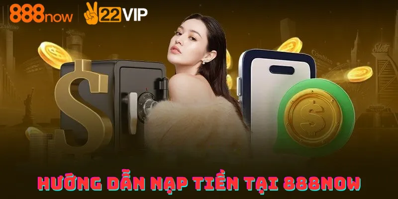 Hướng dẫn nạp tiền tại 888now