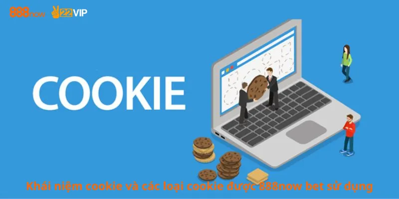 Khái niệm cookie và các loại cookie được 888now bet sử dụng