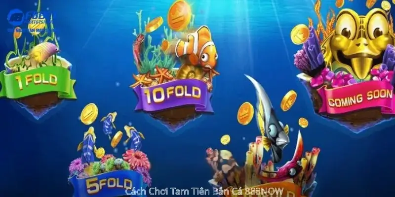 Cách chơi tam tiên bắn cá 888now